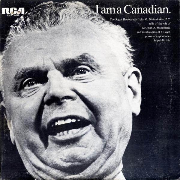 LP Record JOHN DIEFENBAKER I Am A Canadian KXM10018 RCA Victor 1974 Canada Documentaries Used
LP Record JOHN DIEFENBAKER I Am A Canadian KXM10018 RCA Victor 1974 Canada Documentaries Used
