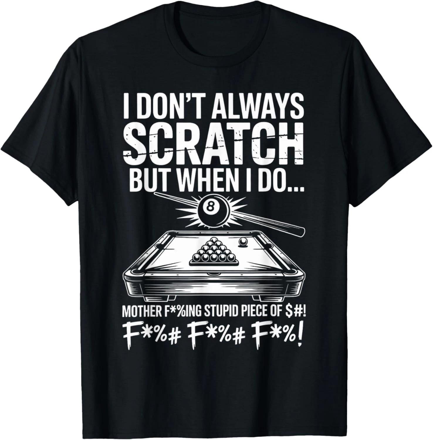 I Don t Always Scratch Billiard Player Sports Game Billiard Gift Unisex T-Shirt M
I Don t Always Scratch Billiard Player Sports Game Billiard Gift Unisex T-Shirt M