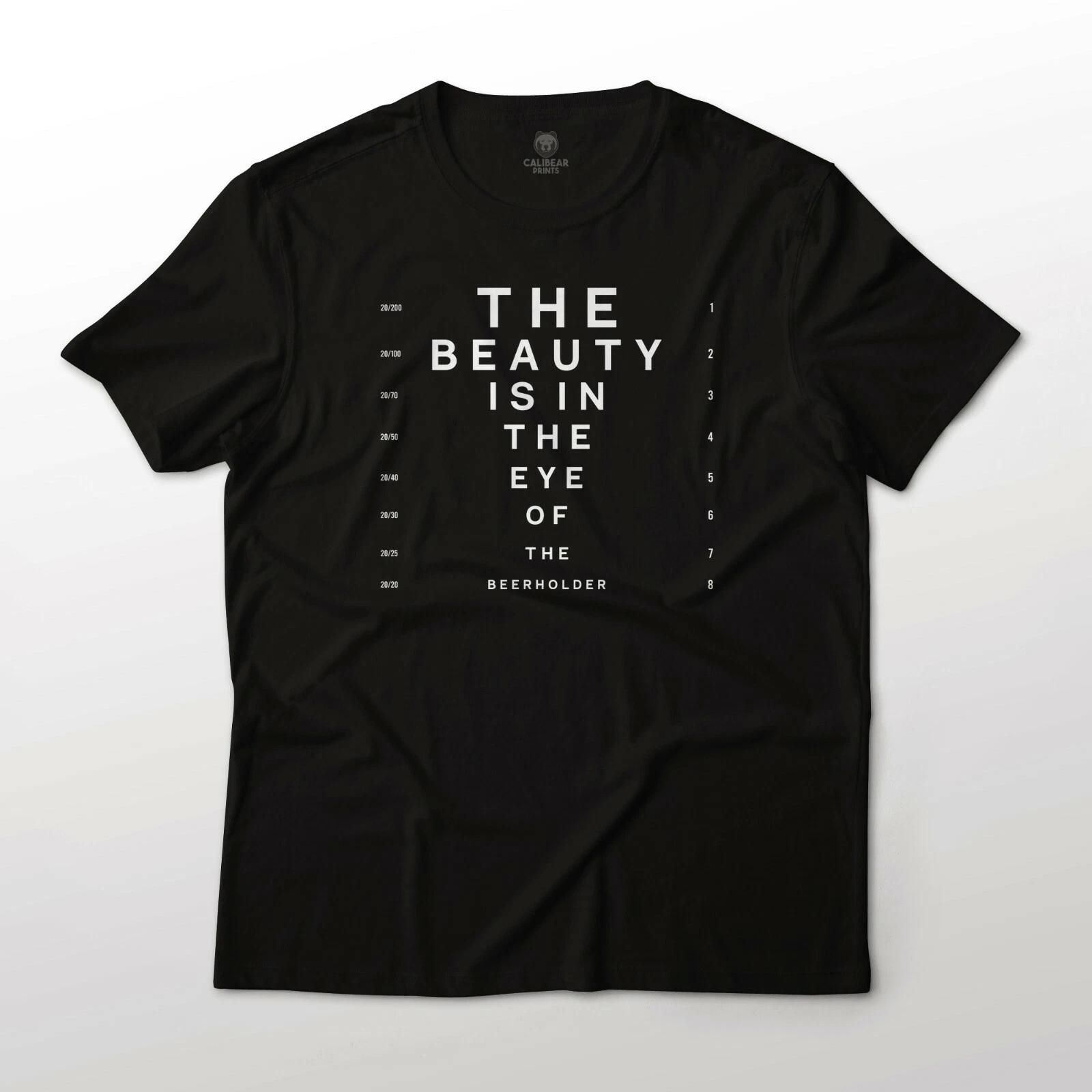 The Beauty is in the Eye of the Beerholder 20/20 Vision Funny Graphic Art Tee 4XL
The Beauty is in the Eye of the Beerholder 20/20 Vision Funny Graphic Art Tee 4XL