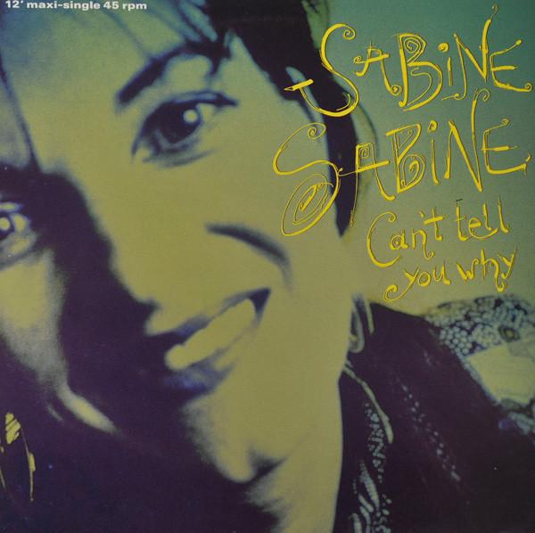 12inch Record SABINE SABINE - Can t Tell You Why 6553496 Epic 1989 Germany Dance & Electronica Used
12inch Record SABINE SABINE - Can t Tell You Why 6553496 Epic 1989 Germany Dance & Electronica Used