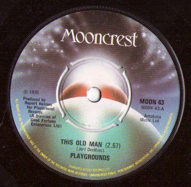 7inch Record PLAYGROUNDS This Old Man MOON43 Mooncrest 1975 UK Pop Used
7inch Record PLAYGROUNDS This Old Man MOON43 Mooncrest 1975 UK Pop Used