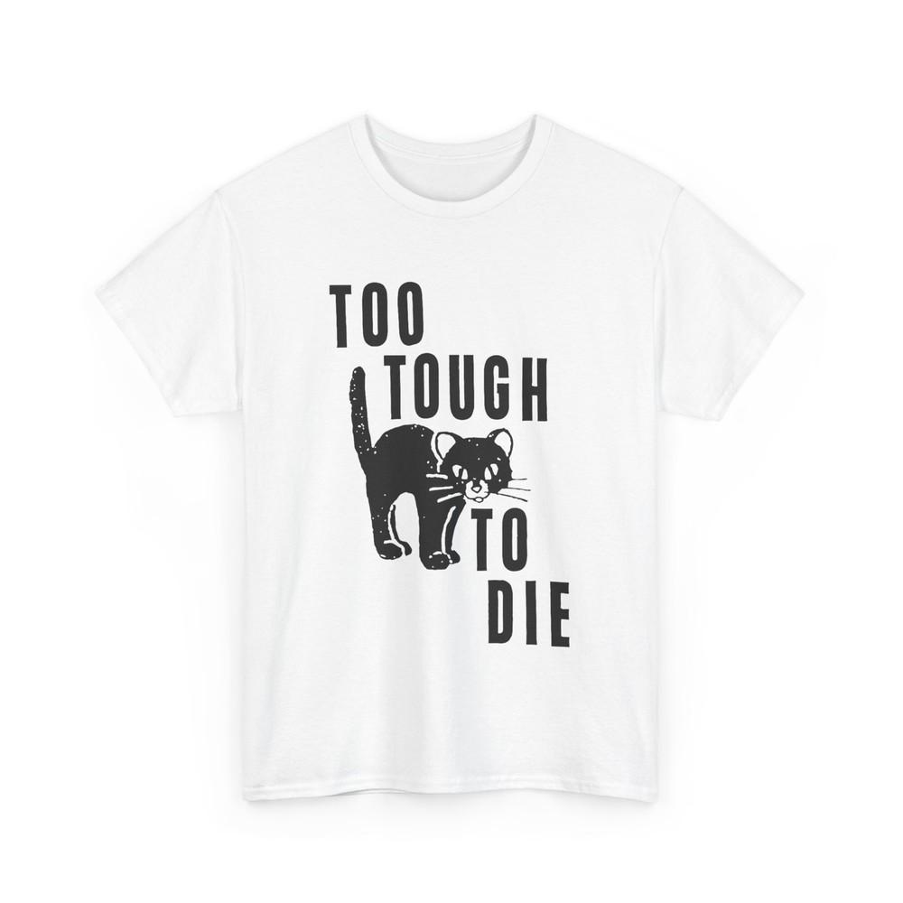 Too Tough to Die T-Shirt L
Too Tough to Die T-Shirt L