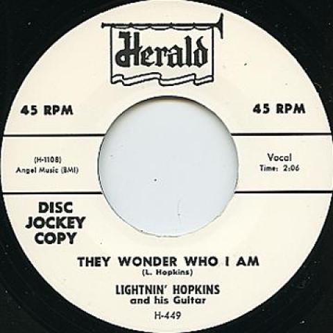 7inch Record LIGHTNIN HOPKINS / LIGHTNIN HOPKI - They Wonder Who I Am / Finally Met HERALD483 Herald 1955 UK Blues
7inch Record LIGHTNIN HOPKINS / LIGHTNIN HOPKI - They Wonder Who I Am / Finally Met HERALD483 Herald 1955 UK Blues