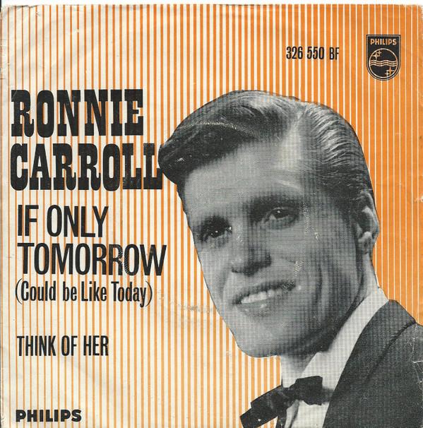 7inch Record RONNIE CARROLL If Only Tomorrow Could Be Like Tod 326550BF Philips 1962 UK Pop Used
7inch Record RONNIE CARROLL If Only Tomorrow Could Be Like Tod 326550BF Philips 1962 UK Pop Used