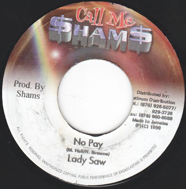 7-дюймовая пластинка LADY SAW - No Pay NONE Call Me $ham$ 1999 Ямайка Регги, Ска и Даб Б/У
7-дюймовая пластинка LADY SAW - No Pay NONE Call Me $ham$ 1999 Ямайка Регги, Ска и Даб Б/У