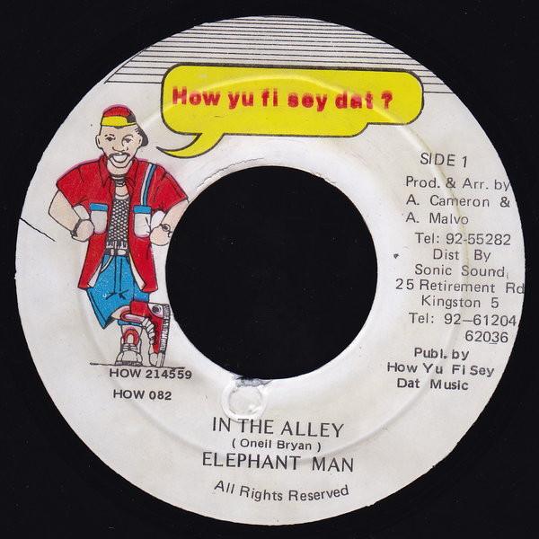 7inch Record ELEPHANT MAN - In The Alley HOW082 How Yu Fi Sey D 1995 Jamaica Reggae, Ska & Dub Used
7inch Record ELEPHANT MAN - In The Alley HOW082 How Yu Fi Sey D 1995 Jamaica Reggae, Ska & Dub Used