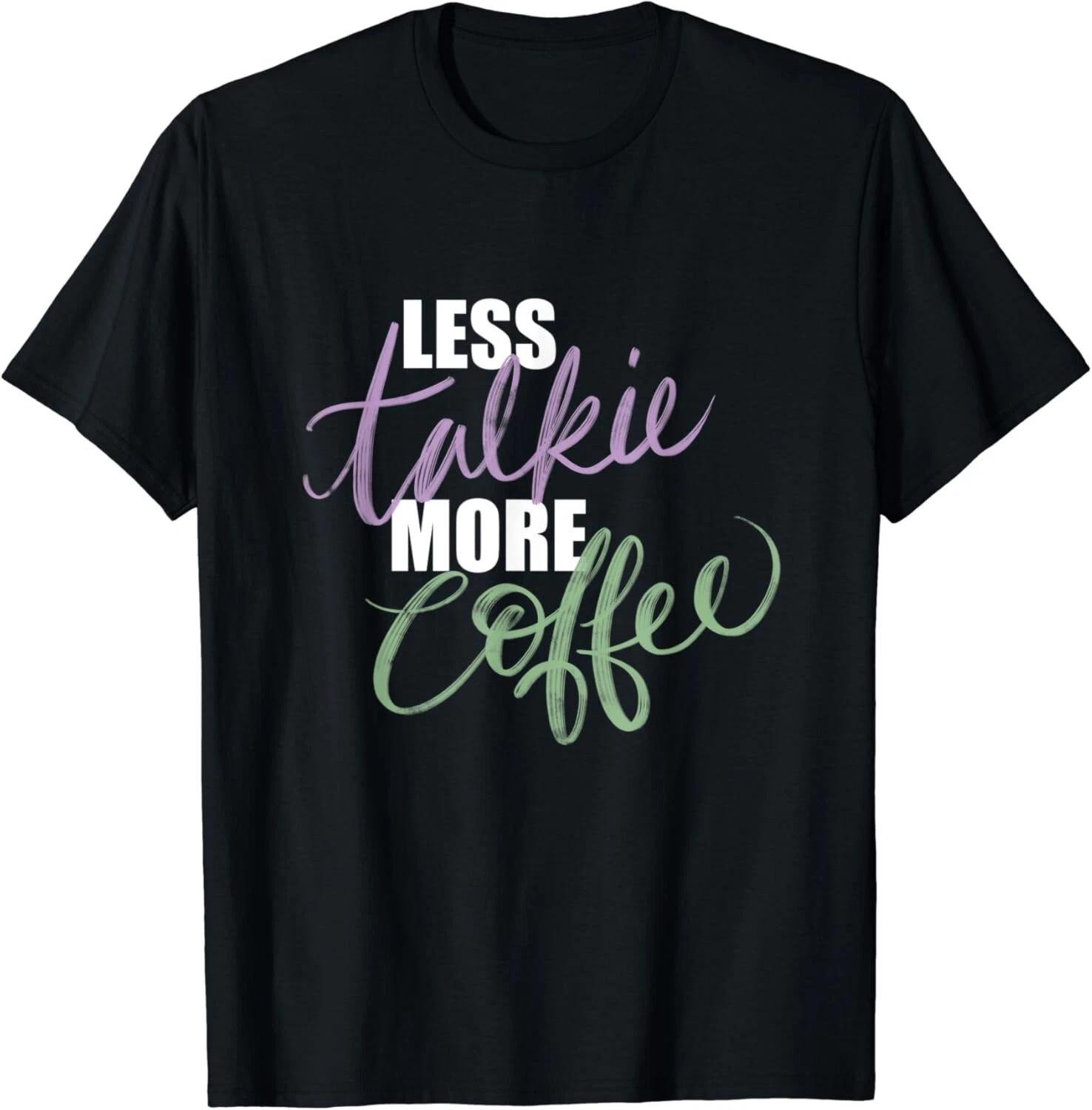 Less Talk Talkie More Coffee Morning Gift Unisex T-Shirt S
Less Talk Talkie More Coffee Morning Gift Unisex T-Shirt S