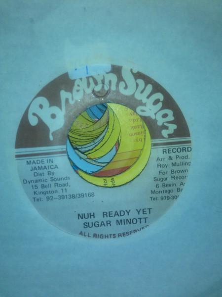7inch Record SUGAR MINOTT - Nuh Ready Yet NONE Brown Sugar Jamaica Reggae, Ska & Dub Used
7inch Record SUGAR MINOTT - Nuh Ready Yet NONE Brown Sugar Jamaica Reggae, Ska & Dub Used