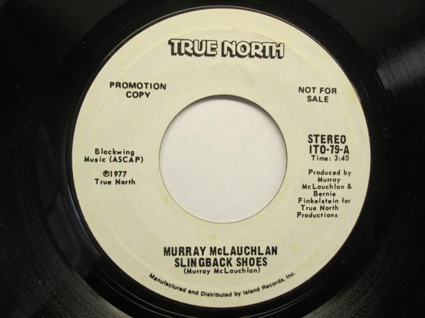 7inch Record MURRAY MCLAUCHLAN - Slingback Shoes / Crying To Me ITO79 True North 1977 US Rock Used
7inch Record MURRAY MCLAUCHLAN - Slingback Shoes / Crying To Me ITO79 True North 1977 US Rock Used