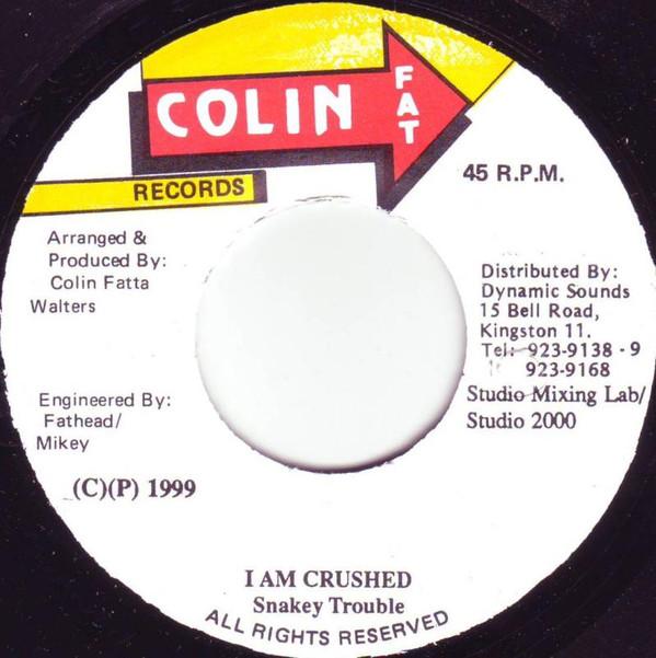 7inch Record SNAKEY TROUBLE - I Am Crushed NONE Colin Fat Recor 1999 Jamaica Reggae, Ska & Dub Used
7inch Record SNAKEY TROUBLE - I Am Crushed NONE Colin Fat Recor 1999 Jamaica Reggae, Ska & Dub Used