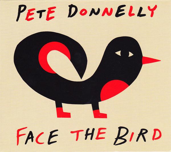 CD PETE DONNELLY - Face The Bird NONE NOT ON LABEL 2013 US Rock Used
CD PETE DONNELLY - Face The Bird NONE NOT ON LABEL 2013 US Rock Used