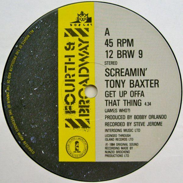12inch Record SCREAMIN TONY BAXTER Get Up Offa That Thing 12BRW9 4th Broadway 1984 UK Dance Electronica Used
12inch Record SCREAMIN TONY BAXTER Get Up Offa That Thing 12BRW9 4th Broadway 1984 UK Dance Electronica Used