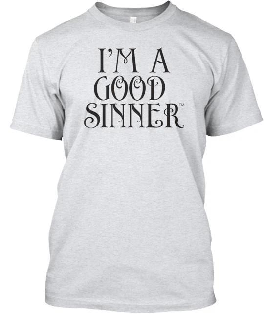 I m A Good Sinner TTshirt Made in the USA Size S to 5XL L
I m A Good Sinner TTshirt Made in the USA Size S to 5XL L