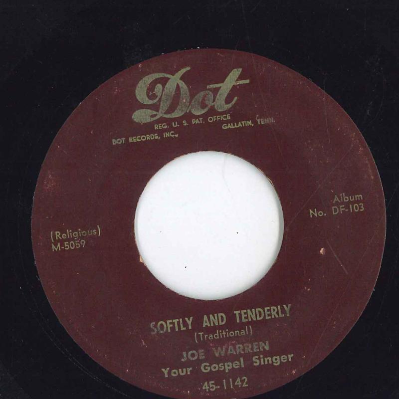 7inch Record JOE WARREN YOUR GOSPEL SINGER - Softly And Tenderly, Amazing Grace 451142 DOT US Religious & Devotional Used
7inch Record JOE WARREN YOUR GOSPEL SINGER - Softly And Tenderly, Amazing Grace 451142 DOT US Religious & Devotional Used