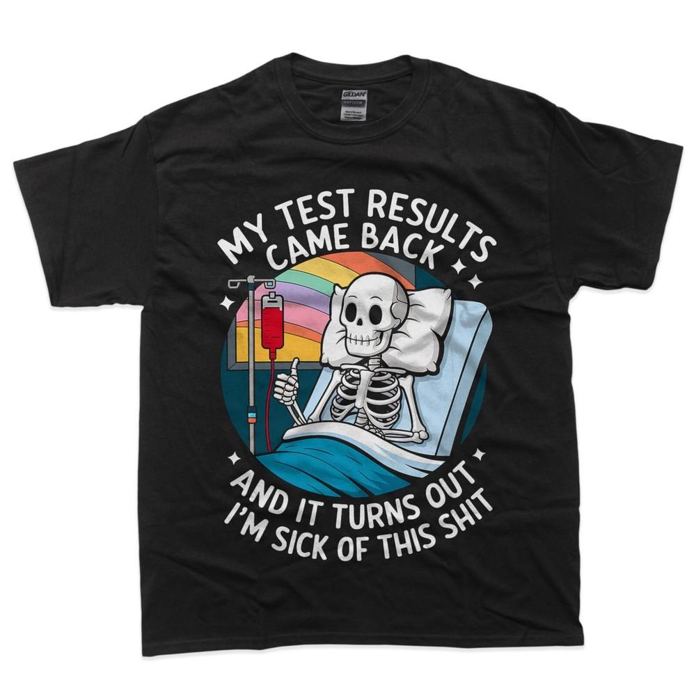 I m Sick Of My Test Result - Funny Skeleton Saying Meme T-Shirt 4XL
I m Sick Of My Test Result - Funny Skeleton Saying Meme T-Shirt 4XL