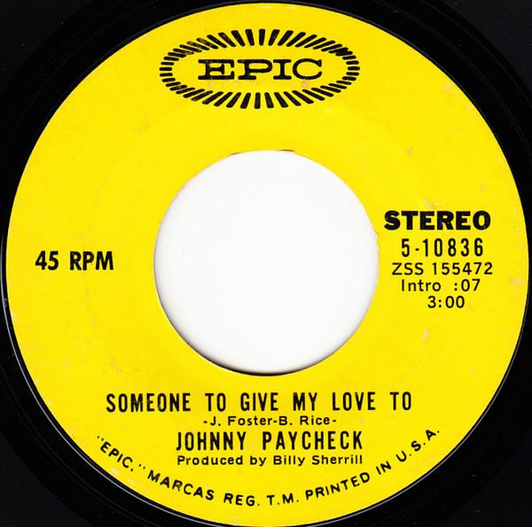 7inch Record JOHNNY PAYCHECK - Someone To Give My Love To 510836 Epic 1972 US Folk Used
7inch Record JOHNNY PAYCHECK - Someone To Give My Love To 510836 Epic 1972 US Folk Used
