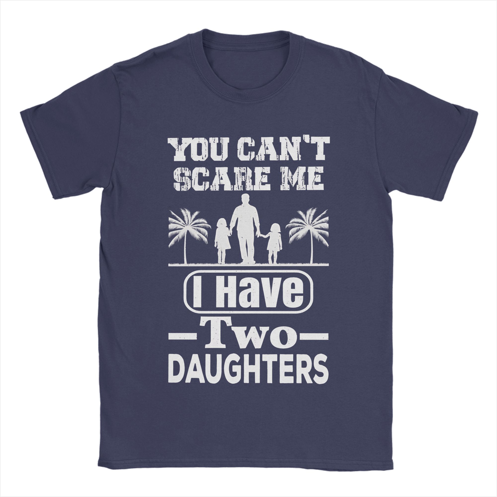 You Cant Scare Me I Have Two Daughters TShirt Summer Cotton T Shirts For Men Leisure Custom DIY Tee Shirt Aesthetic Clothing 4XL
You Cant Scare Me I Have Two Daughters TShirt Summer Cotton T Shirts For Men Leisure Custom DIY Tee Shirt Aesthetic Clothing 4XL