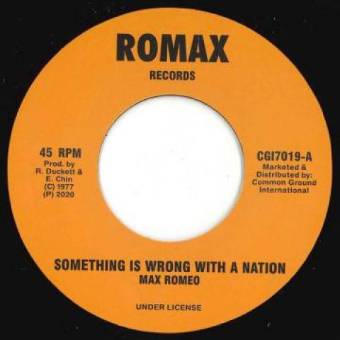 7inch Record MAX ROMEO - Something Is Wrong With A Nation / CGI7019 Romax 1978 UK Reggae, Ska & Dub
7inch Record MAX ROMEO - Something Is Wrong With A Nation / CGI7019 Romax 1978 UK Reggae, Ska & Dub