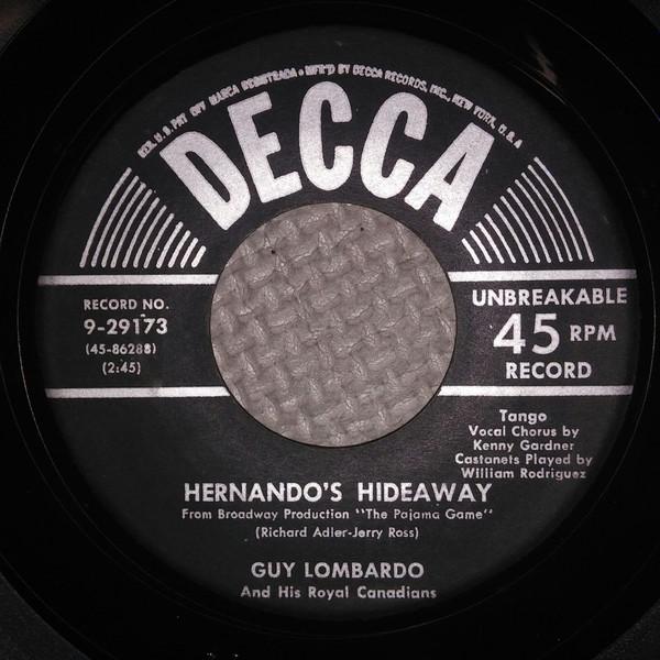 7inch Record GUY LOMBARDO & HIS ROYAL CANADIANS - Hernando s Hideaway / Vas Villst Du 929173 Decca 1954 US Jazz Used
7inch Record GUY LOMBARDO & HIS ROYAL CANADIANS - Hernando s Hideaway / Vas Villst Du 929173 Decca 1954 US Jazz Used