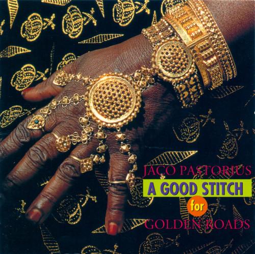 CD JACO PASTORIUS - A GOOD STITCH FOR GOLDEN ROADS SSCD8078 Sound Hills 1997 Japan ObiJazz Used
CD JACO PASTORIUS - A GOOD STITCH FOR GOLDEN ROADS SSCD8078 Sound Hills 1997 Japan ObiJazz Used