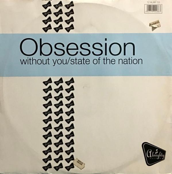 12inch Record OBSESSION - Without You / State Of The Nation 12ALMY53TX Almighty Record 1994 UK Dance & Electronica Used
12inch Record OBSESSION - Without You / State Of The Nation 12ALMY53TX Almighty Record 1994 UK Dance & Electronica Used