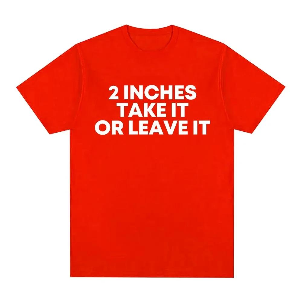 Funny T Shirt 2 Inches Take It or Leave Unhinged Inappropriate Joke Wiener Person Tshirts Short Sleeve Tshirt 2XL
Funny T Shirt 2 Inches Take It or Leave Unhinged Inappropriate Joke Wiener Person Tshirts Short Sleeve Tshirt 2XL