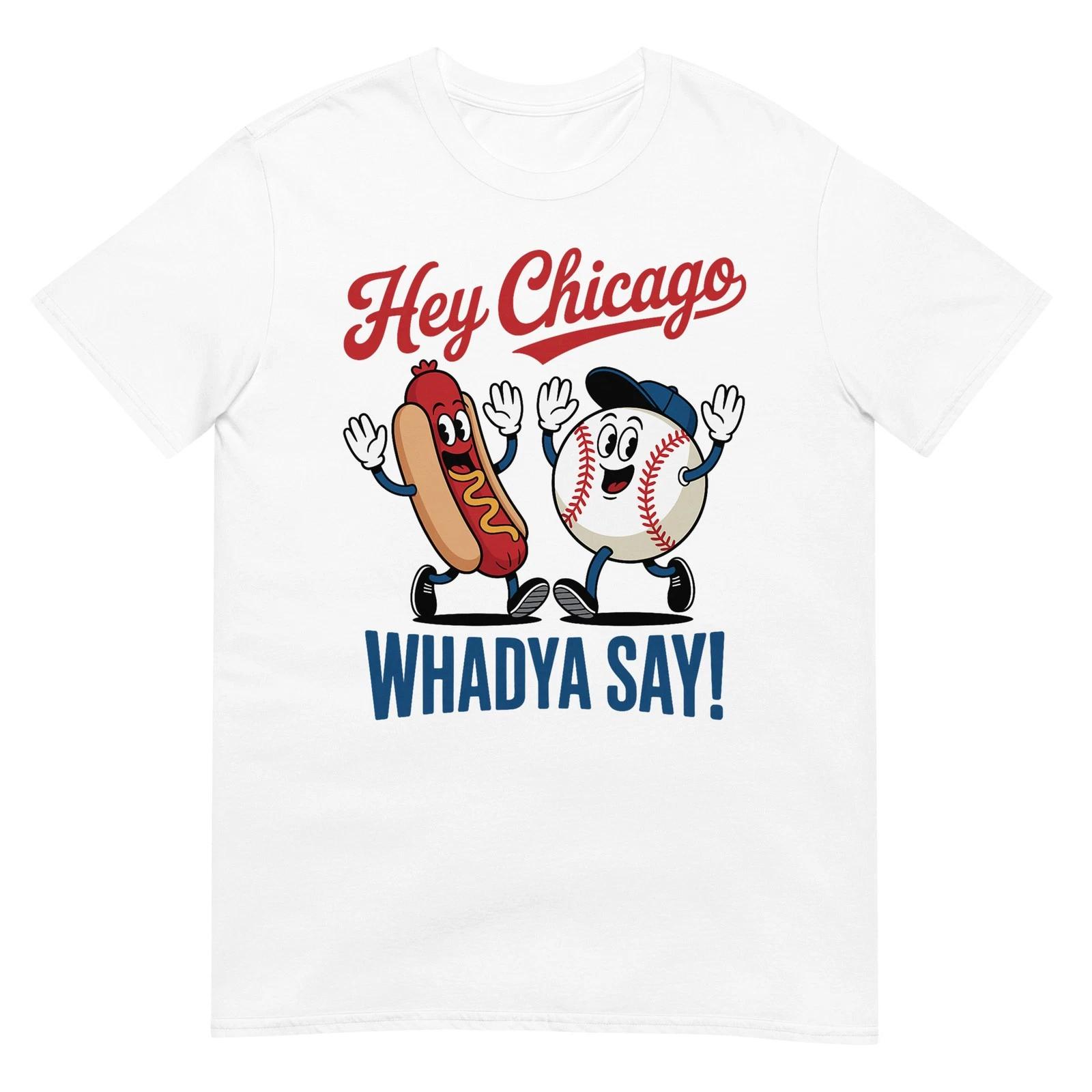 Hey Chicago Whadya Say Baseball Hot Dog Funny 4th of July T-Shirt 2XL
Hey Chicago Whadya Say Baseball Hot Dog Funny 4th of July T-Shirt 2XL