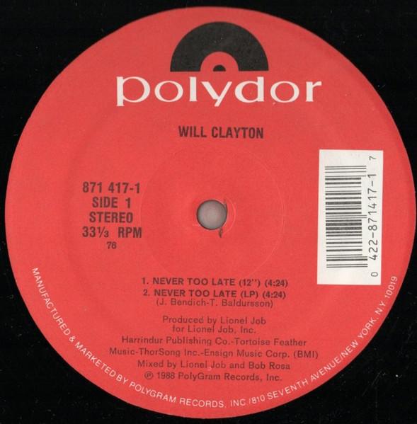12inch Record WILLIE CLAYTON Never Too Late 8714171 Polydor 1988 US SoulFunk Used
12inch Record WILLIE CLAYTON Never Too Late 8714171 Polydor 1988 US SoulFunk Used