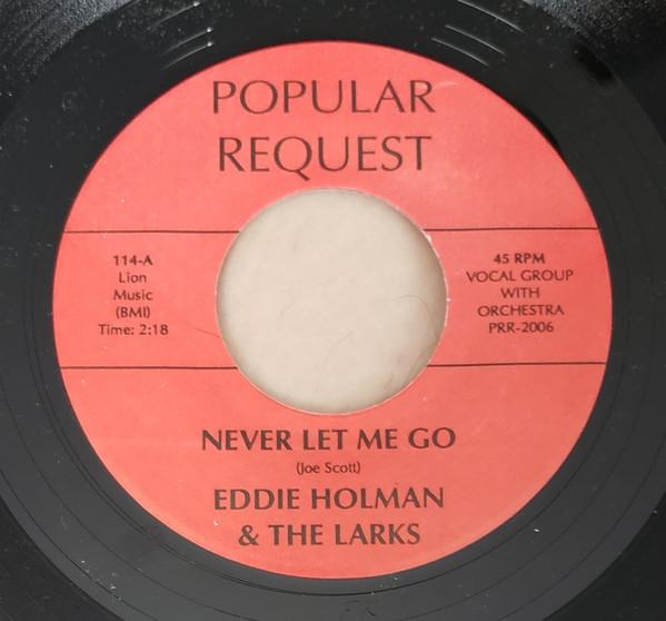 7inch Record EDDIE HOLMAN & THE LARKS - Never Let Me Go / Why Do Fools Fall 114 Popular Request 1993 US Soul/Funk Used
7inch Record EDDIE HOLMAN & THE LARKS - Never Let Me Go / Why Do Fools Fall 114 Popular Request 1993 US Soul/Funk Used