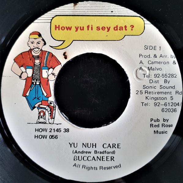7inch Record BUCCANEER - Yu Nuh Care HOW056 How Yu Fi Sey D 1995 Jamaica Reggae, Ska & Dub Used
7inch Record BUCCANEER - Yu Nuh Care HOW056 How Yu Fi Sey D 1995 Jamaica Reggae, Ska & Dub Used