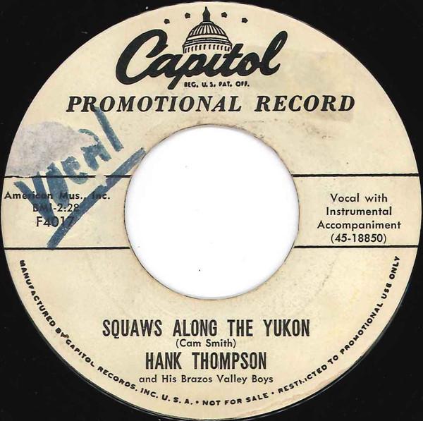 7inch Record HANK THOMPSON & HIS BRAZOS VALLEY B - Squaws Along The Yukon / Gathering F4017PROMO Capitol Records 1958 US Country Used
7inch Record HANK THOMPSON & HIS BRAZOS VALLEY B - Squaws Along The Yukon / Gathering F4017PROMO Capitol Records 1958 US Country Used