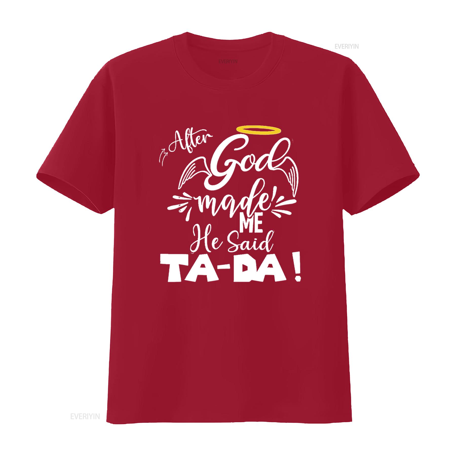 Mens After God Made Me He Said Tada Funny Christian Memes Humor T Shirt Black Large vintage Washed streetwear designer clothes S
Mens After God Made Me He Said Tada Funny Christian Memes Humor T Shirt Black Large vintage Washed streetwear designer clothes S