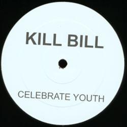 12inch Record KILL BILL - Celebrate Youth KILLBILL003 Not On Label 2005 Germany Dance & Electronica Used
12inch Record KILL BILL - Celebrate Youth KILLBILL003 Not On Label 2005 Germany Dance & Electronica Used