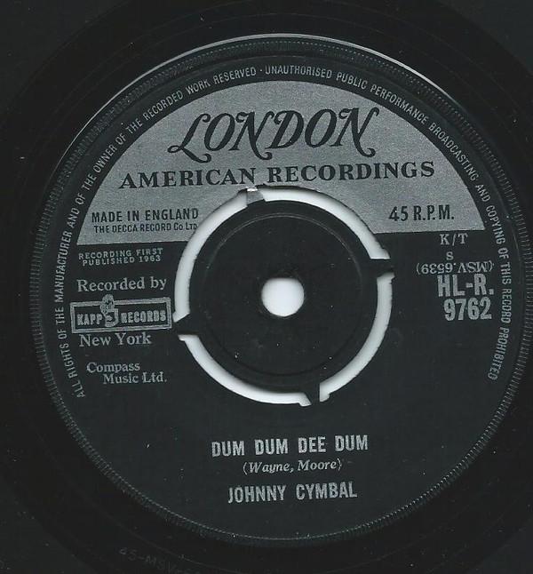 7inch Record JOHNNY CYMBAL - Dum Dum Dee Dum HLR9762 London Records, 1963 UK Pop Used
7inch Record JOHNNY CYMBAL - Dum Dum Dee Dum HLR9762 London Records, 1963 UK Pop Used