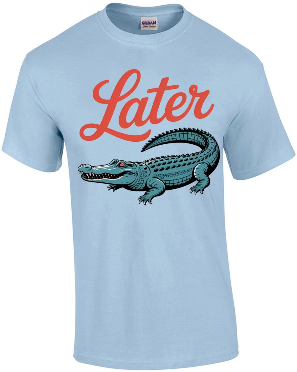Later Gator T-Shirt XL
Later Gator T-Shirt XL