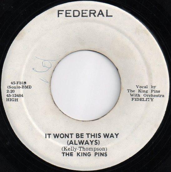 7inch Record KING PINS - It Won t Be This Way (Always) 4512484 Federal Jamaica Soul/Funk Used
7inch Record KING PINS - It Won t Be This Way (Always) 4512484 Federal Jamaica Soul/Funk Used