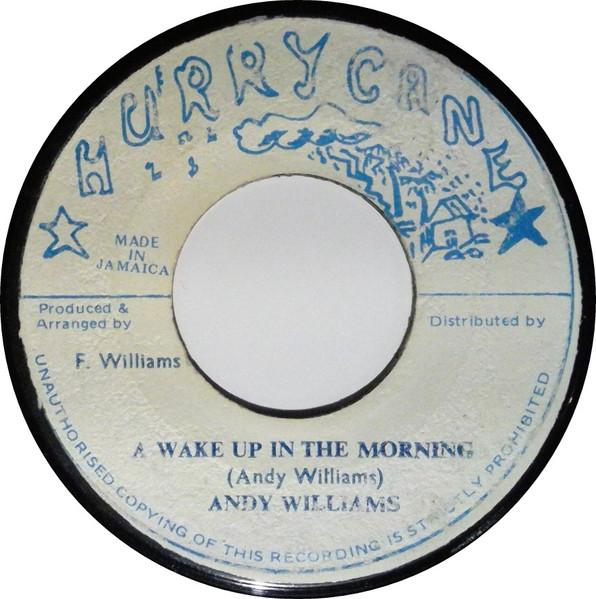 7inch Record ANDY WILLIAMS A Wake Up In The Morning NONE Hurrycane Jamaica Reggae Ska Dub Used
7inch Record ANDY WILLIAMS A Wake Up In The Morning NONE Hurrycane Jamaica Reggae Ska Dub Used