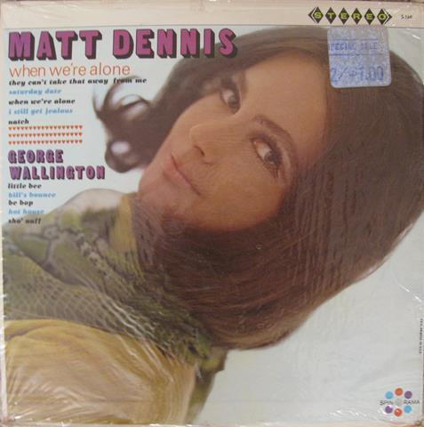 LP Record MATT DENNIS, GEORGE WALLINGTON - When We re Alone S160 SPIN-O-RAMA US Jazz Used
LP Record MATT DENNIS, GEORGE WALLINGTON - When We re Alone S160 SPIN-O-RAMA US Jazz Used