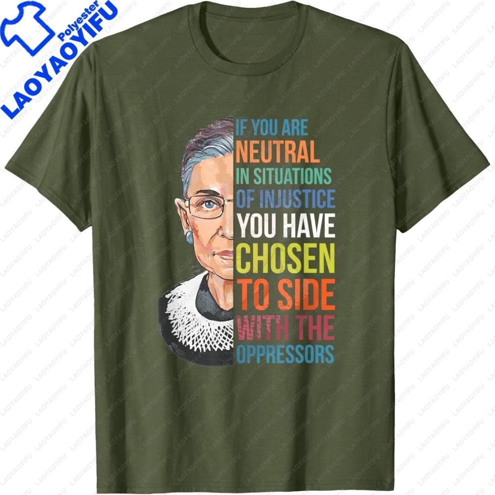 If You Are Neutral in Situations of Injustice RBG TShirt Positive Slogan Clothes Women Casual Summer Streetwear Tops 4XL
If You Are Neutral in Situations of Injustice RBG TShirt Positive Slogan Clothes Women Casual Summer Streetwear Tops 4XL