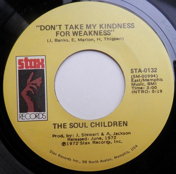 7inch Record SOUL CHILDREN Dont Take My Kindness For Weakness STA0132 Stax 1972 US SoulFunk Used
7inch Record SOUL CHILDREN Dont Take My Kindness For Weakness STA0132 Stax 1972 US SoulFunk Used