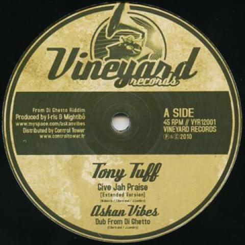 12inch Record TONY TUFF; ASKAN VIBES / BEN JAMMIN - Give Jah Praise; Dub From Di Ghetto VYR12001 Vineyard 2010 France Reggae, Ska & Dub
12inch Record TONY TUFF; ASKAN VIBES / BEN JAMMIN - Give Jah Praise; Dub From Di Ghetto VYR12001 Vineyard 2010 France Reggae, Ska & Dub