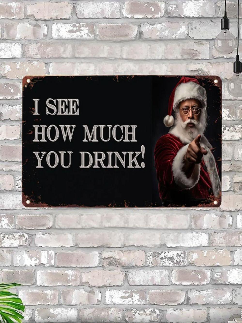 Santa Knows How Much You Drink Funny Metal Sign 20x30cm, Outdoor Christmas Wall Decor
Santa Knows How Much You Drink Funny Metal Sign 20x30cm, Outdoor Christmas Wall Decor