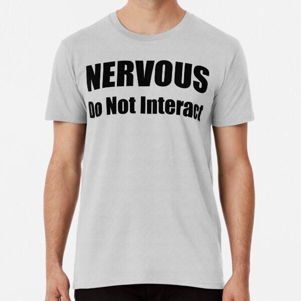 NERVOUS: Do Not Interact - for nervous human S to 5XL Made in the AU/USA T-Shirt 4XL
NERVOUS: Do Not Interact - for nervous human S to 5XL Made in the AU/USA T-Shirt 4XL