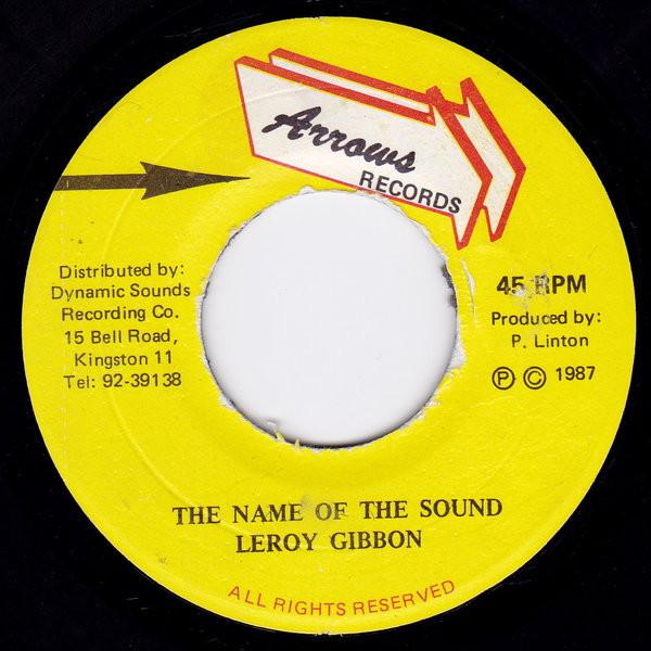 7inch Record LEROY GIBBONS - The Name Of The Sound NONE Arrows Records 1987 Jamaica Reggae, Ska & Dub Used
7inch Record LEROY GIBBONS - The Name Of The Sound NONE Arrows Records 1987 Jamaica Reggae, Ska & Dub Used