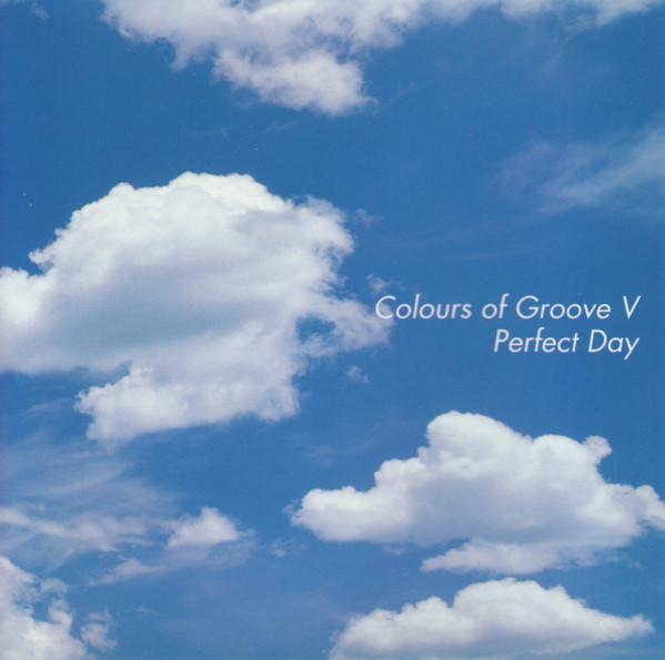 CD VARIOUS - Colours Of Groove V - Perfect Day PCD4379 P-Vine Records 2007 Japan Dance & Electronica Used
CD VARIOUS - Colours Of Groove V - Perfect Day PCD4379 P-Vine Records 2007 Japan Dance & Electronica Used