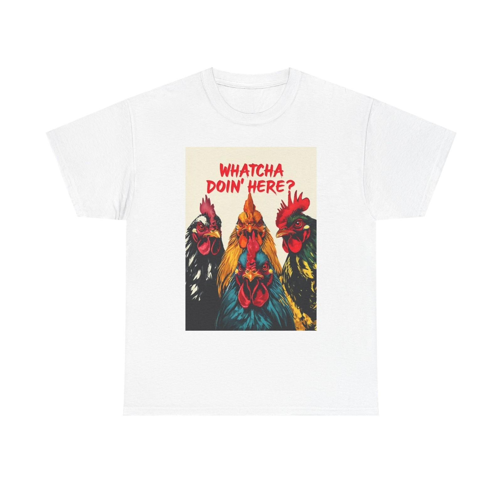 Whatcha Doin Here Chicken Funny Graphic T Shirt Mens Womens Tees Top Unisex Heavy Cotton Tee S
Whatcha Doin Here Chicken Funny Graphic T Shirt Mens Womens Tees Top Unisex Heavy Cotton Tee S