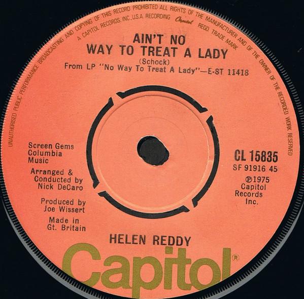 7inch Record HELEN REDDY - Ain t No Way To Treat A Lady CL15835 Capitol Records 1975 UK Rock Used
7inch Record HELEN REDDY - Ain t No Way To Treat A Lady CL15835 Capitol Records 1975 UK Rock Used