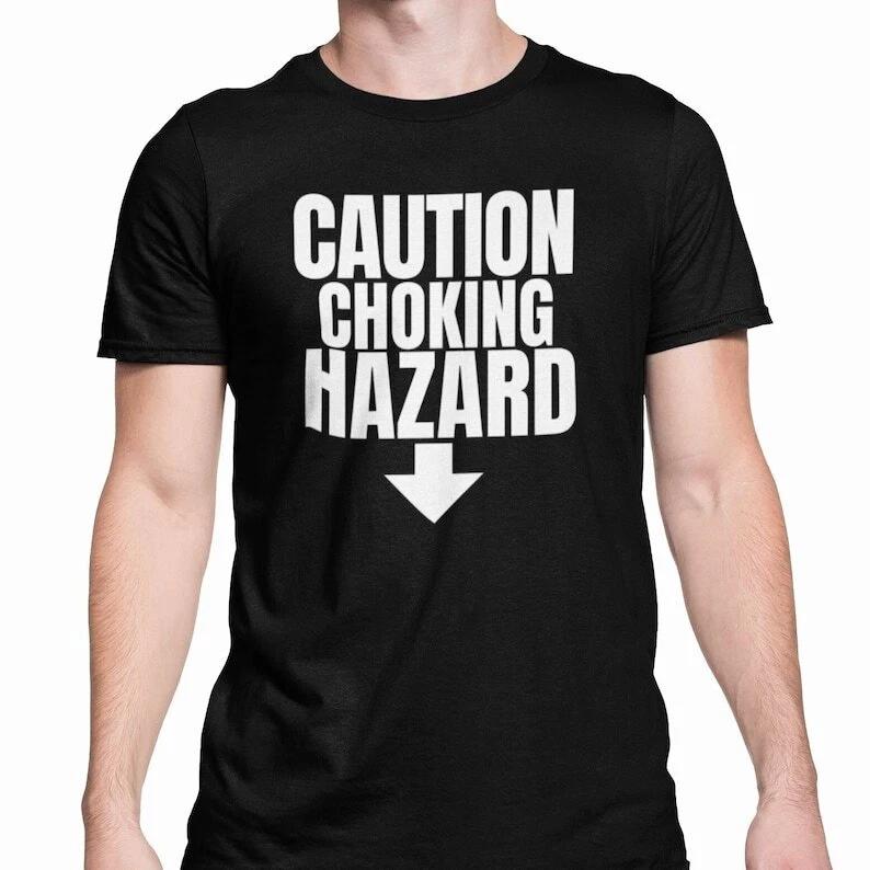 Funny Caution Choking Hazard T-Shirt Rude Joke Gift for Him Lad Valentine Day 3XL
Funny Caution Choking Hazard T-Shirt Rude Joke Gift for Him Lad Valentine Day 3XL