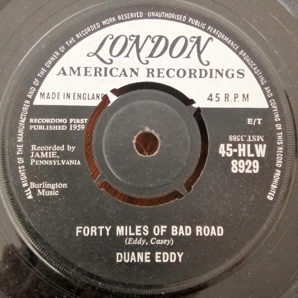 7inch Record DUANE EDDY - Forty Miles Of Bad Road 45HLW8929 London Records 1959 UK Rock Used
7inch Record DUANE EDDY - Forty Miles Of Bad Road 45HLW8929 London Records 1959 UK Rock Used