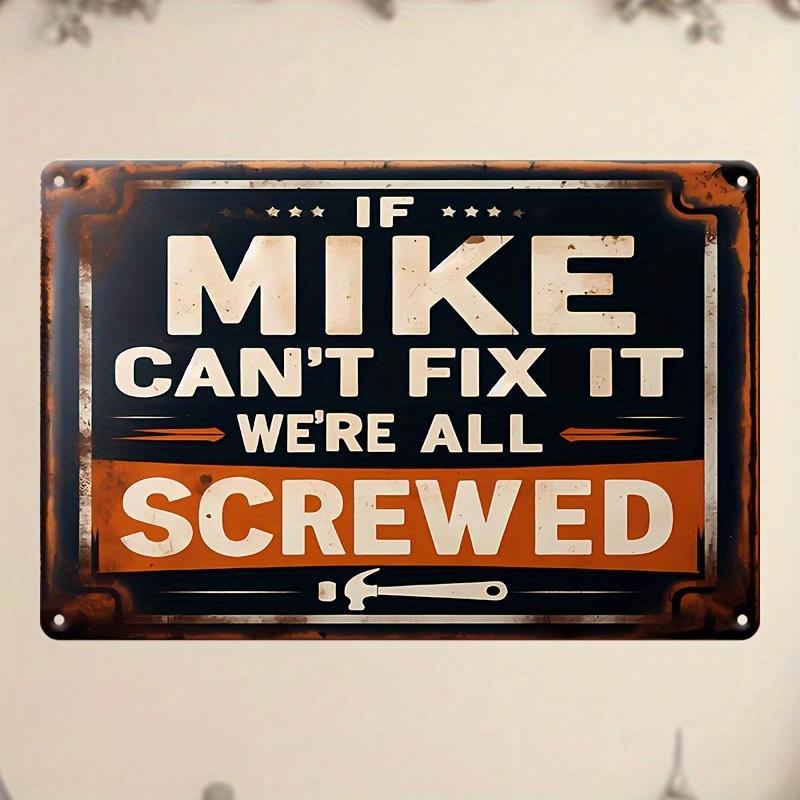 Plane Effect Decorative Sign If Mike Cant Fix It Were All Screwed Multipurpose Home Cafe Bar Club Shop Restau 20x30cm(7.8x11.8inch)
Plane Effect Decorative Sign If Mike Cant Fix It Were All Screwed Multipurpose Home Cafe Bar Club Shop Restau 20x30cm(7.8x11.8inch)
